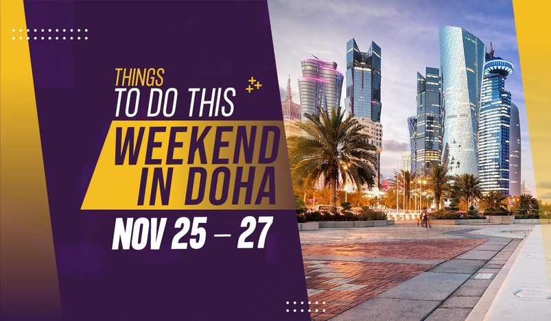 Things to do this weekend in Doha from November 25 to 27 2021